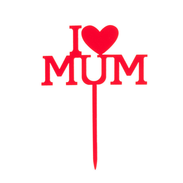 Cake Topper I love MUM 12X9,8 CM